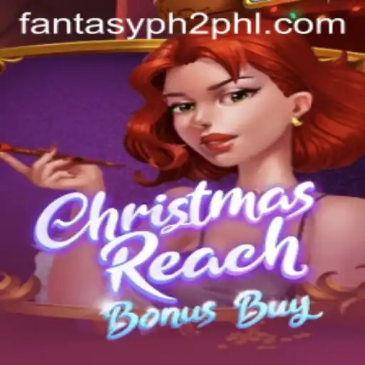 Unveiling ChristmasReachBonusBuy: A New Era in Fantasy Gaming with 'fantasy ph2'